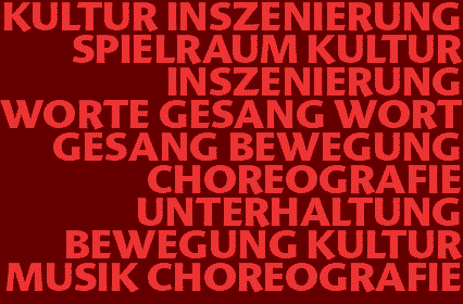 Kultur, Worte, Gesang, Tanz, Inszenierung, Choreografie, Bewegung